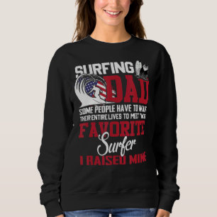Sweatshirt Surfer Papa Certaines Personnes Doivent Attendre T