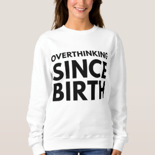 SWEATSHIRT SURPENSE DEPUIS LA NAISSANCE HUMOUR DRÔLE TYPOGRAP