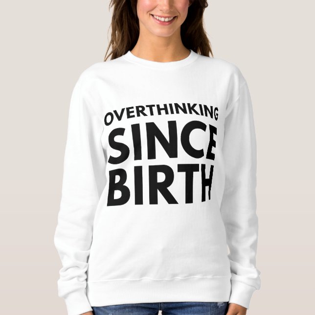 SWEATSHIRT SURPENSE DEPUIS LA NAISSANCE HUMOUR DRÔLE TYPOGRAP (Devant)