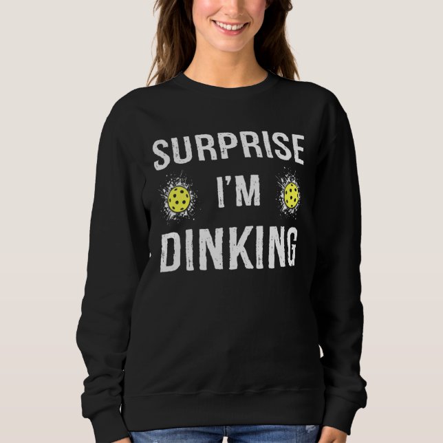 Sweatshirt Surprise Je suis en train de Diner Funny Picklebal (Devant)