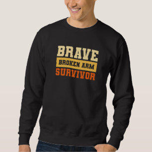 Sweatshirt Survivant Courageux de Bras Cassé Récupération de