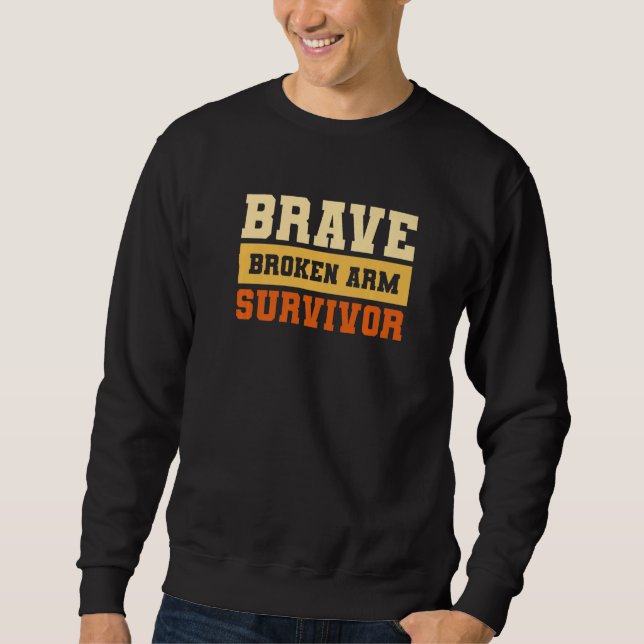 Sweatshirt Survivant Courageux de Bras Cassé Récupération de  (Devant)