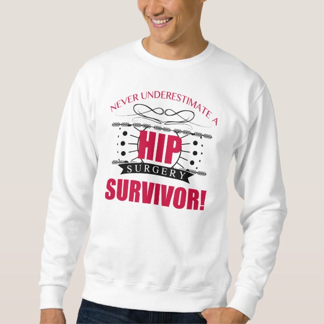 Sweatshirt Survivant de la chirurgie de la hanche (Devant)