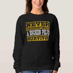 Sweatshirt Survivant de Pelvis brisé Pelvis fracturé