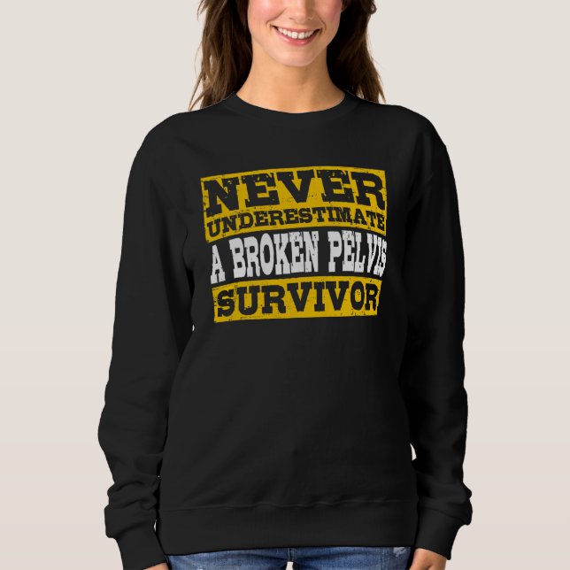 Sweatshirt Survivant de Pelvis brisé Pelvis fracturé (Devant)