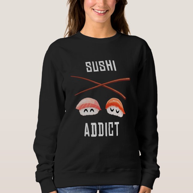 Sweatshirt Sushi Addict I Japan Maki Cook Food Japanese Sushi (Devant)