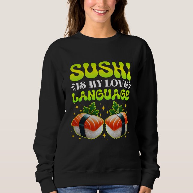 Sweatshirt sushi is my love language (Devant)