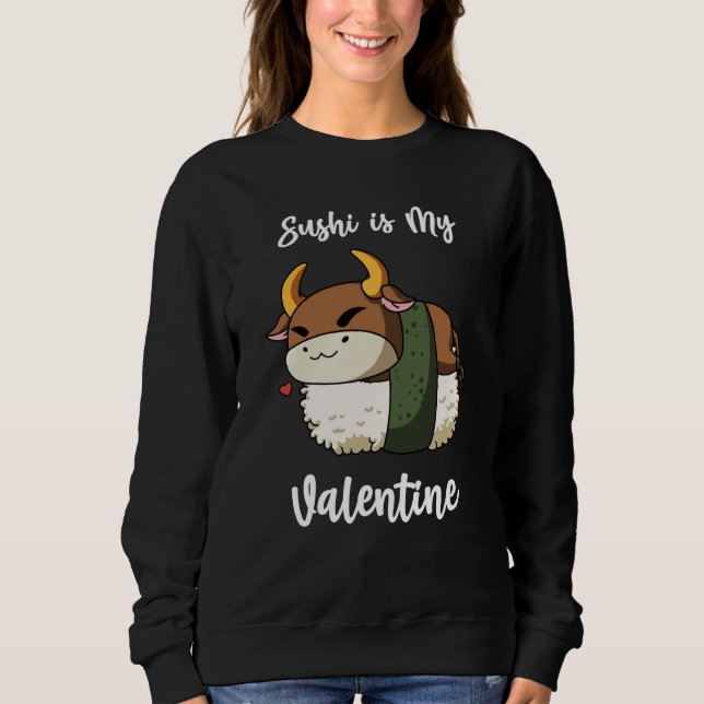 Sweatshirt Sushi is My Valentine Ox Valentine's Day (Devant)
