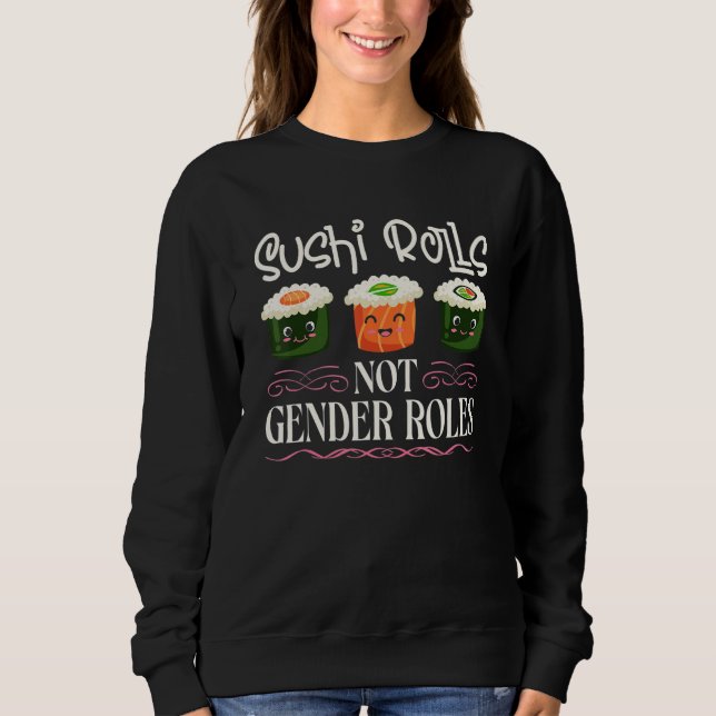 Sweatshirt Sushi Rolls Not Gender Roles Sushi Feminism (Devant)