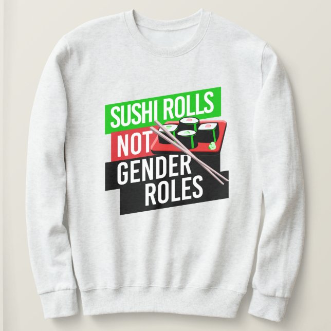Sweatshirt Sushi Rolls pas les rôles de genre (Design devant)