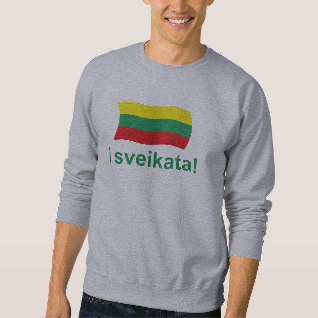 Sweatshirt Sveikata du Lithuanien i ! (Acclamations !) (Devant)