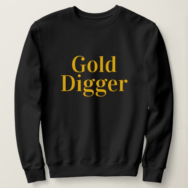 Sweatshirt Sweat-shirt à manches longues Gold Digger pour fem (Design devant)