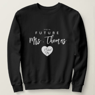 Sweatshirt Sweat-shirt Future Mrs personnalisé , j'ai dit oui