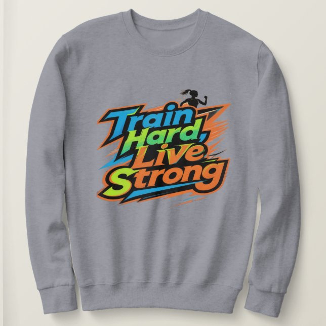 Sweatshirt Sweat-shirt Motivant 'Train Hard Live Strong' | E (Design devant)