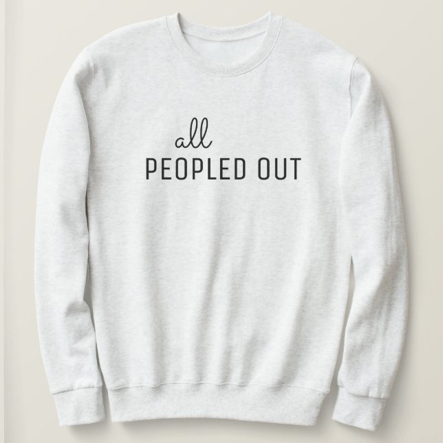 Sweatshirt Sweat-shirt pour femmes All Peopled Out (Design devant)