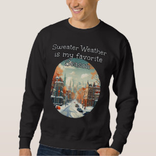 Sweatshirt Sweater Weather est ma saison préférée dans Dow en