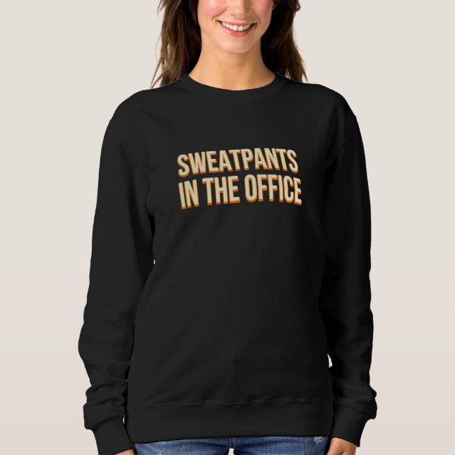 Sweatshirt Sweatpants Dans Le Bureau Travail De L'Humour À Do (Devant)