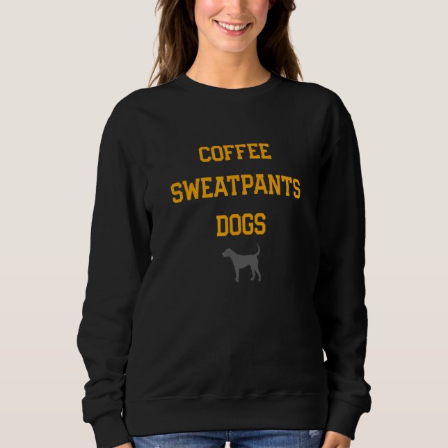Sweatshirt Sweatpants De Café Et Chiens C'Est Ce Que Le Bonhe (Devant)