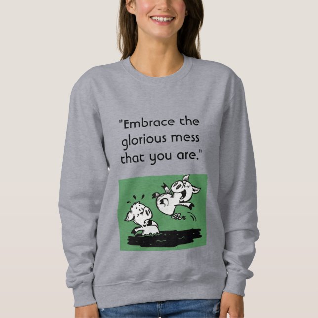 Sweatshirt Sweatshirt-gris pour femmes "Embrace the Mess" (Devant)