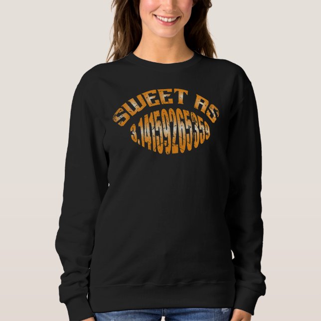 Sweatshirt Sweet As Pi Funny Pi Jour 3 14 Mars 14th Math Teac (Devant)