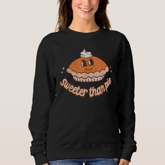 Sweatshirt Sweeter Than Pie Cute Thanksgiving   Men Women (Devant)