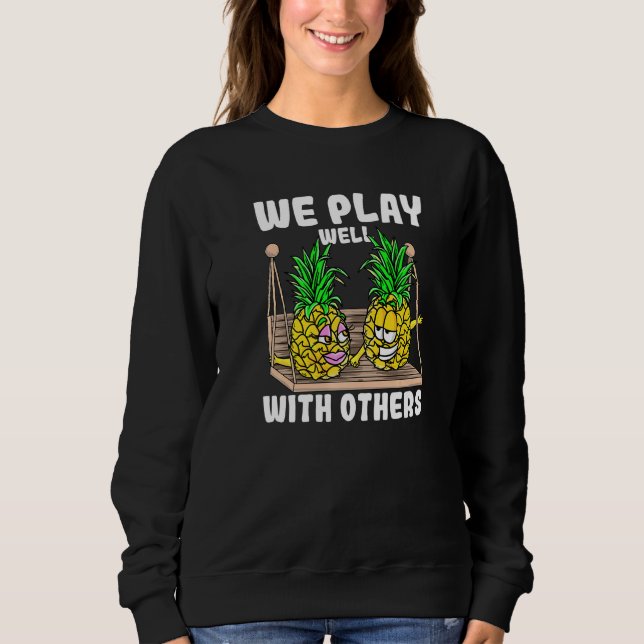 Sweatshirt Swinger We Play Well With Others Swinging Pineappl (Devant)