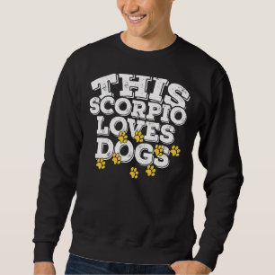 Sweatshirt Symbole Horoscope Zodiaque Scorpio aime les chiens