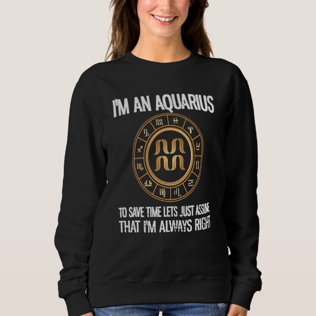 Sweatshirt Symbole Zodiaque Im An Aquarius Horoscope Astrolog (Devant)