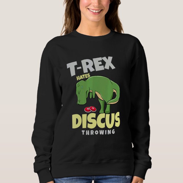 Sweatshirt T Rex Déteste Le Lancer De Disque Athlétisme  Lanc (Devant)