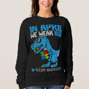 Sweatshirt T Rex Dino En Avril Nous Portons Sensibilisation s
