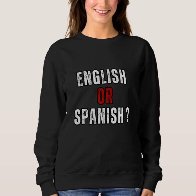 Sweatshirt T-shirt de mème amusant - Hilarious anglais ou esp (Devant)
