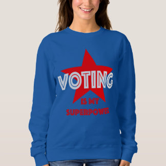 Sweatshirt T-shirt de vote de la superpuissance