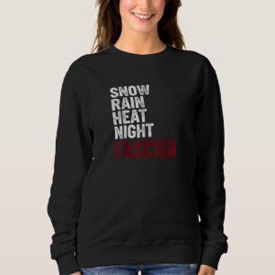 Sweatshirt T-shirt graphique anti-fasciste SNOW RAIN HEAT NIG