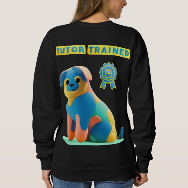 Sweatshirt T-shirt Happy Dog - Tutor Trained (Dos)
