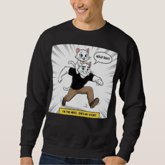 Sweatshirt T-Shirt « Je suis le héros… elle est mon histoire