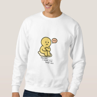 Sweatshirt T-Shirt « Je veux que tu sois près de moi » 2026