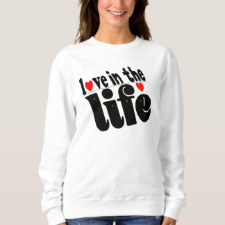 Sweatshirt T-shirt love in the life
