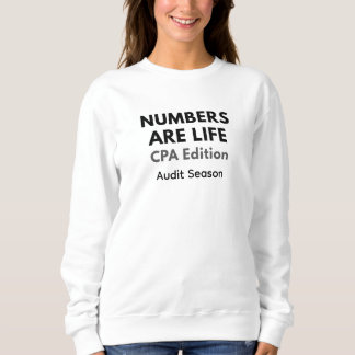 Sweatshirt T-Shirt Numbers Are Life CPA Edition pour comptabl