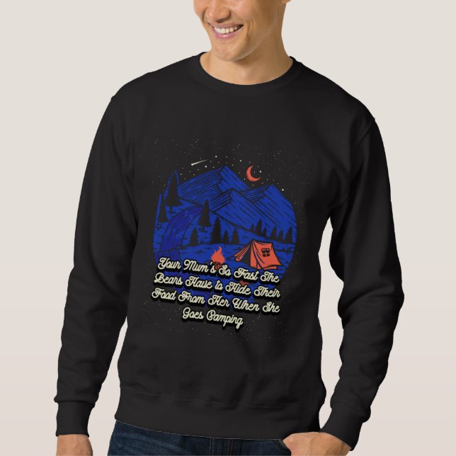 Sweatshirt Ta mère est si rapide Maman campeuse de maman drôl (Devant)