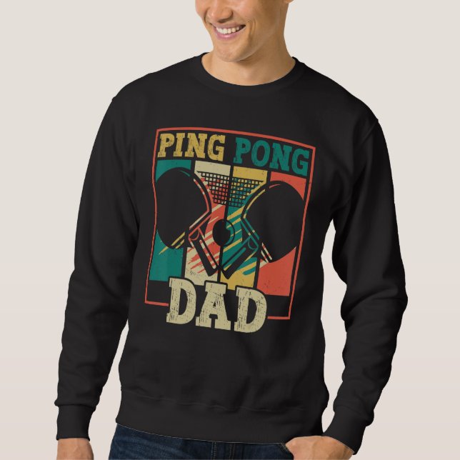 Sweatshirt Table tennis player father ping pong dad funny tab (Devant)