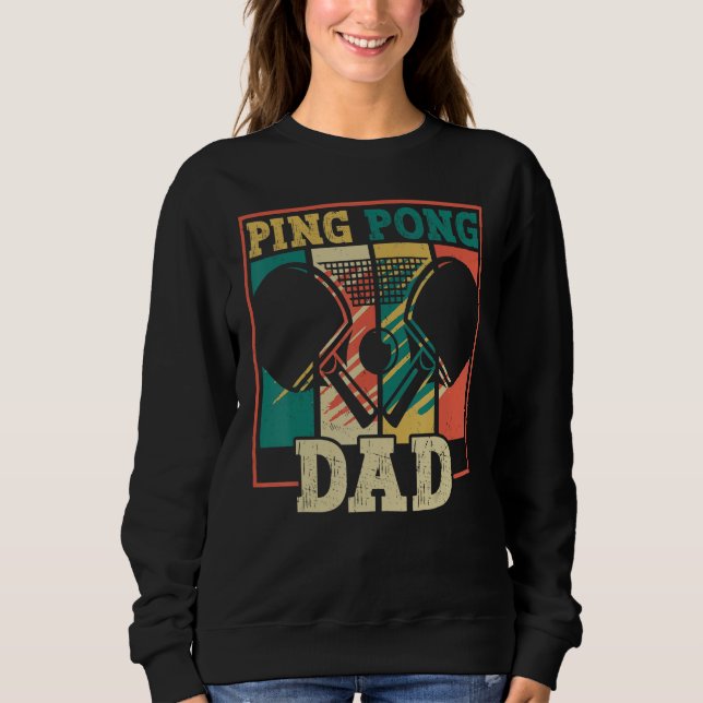 Sweatshirt Table tennis player father ping pong dad funny tab (Devant)
