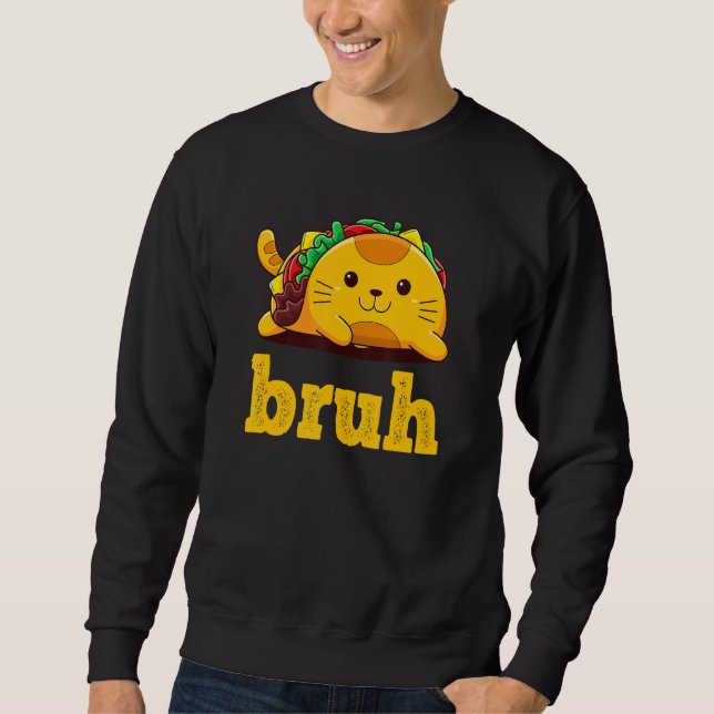 Sweatshirt Tacco Average Bruh Cat   Meme saying Bruh with Cat (Devant)