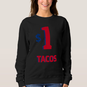 Sweatshirt Taco Amusant à Un Dollar