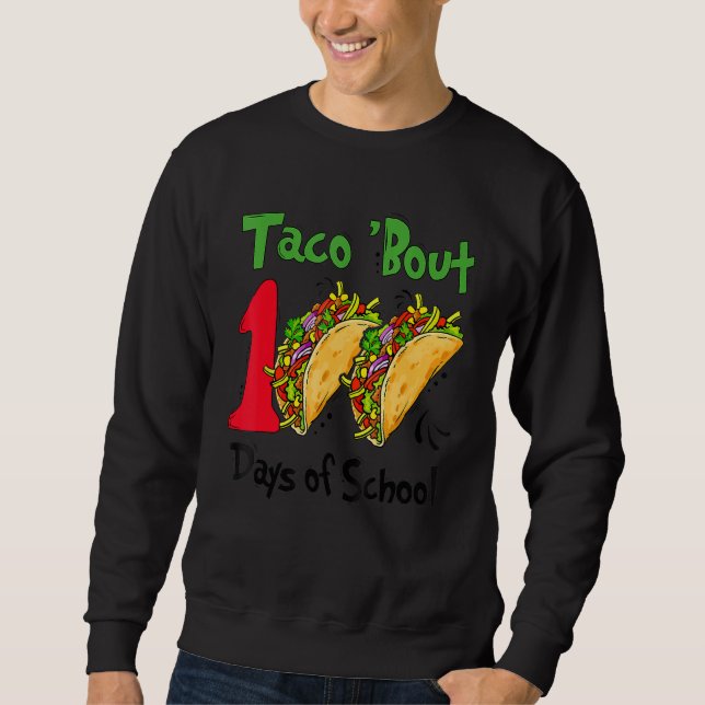 Sweatshirt Taco Bout 100 Days Of School Taco Lover Teacher Ki (Devant)