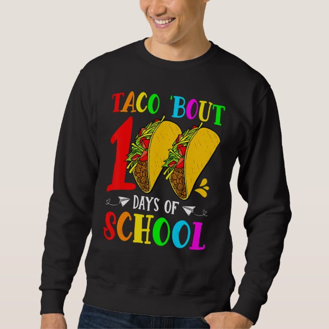 Sweatshirt Taco Bout 100 Days Of School Taco Lover Teacher St (Devant)