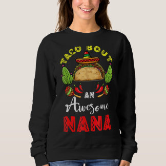 Sweatshirt Taco Bout An Awesome Nana Fête des Mères Cinco De 