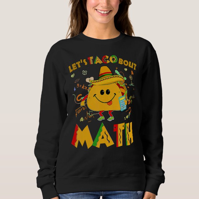 Sweatshirt Taco Bout Math Cinco De Mayo Math Enseignant 1 (Devant)
