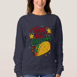 Sweatshirt Taco Bout Noël Funny Noël