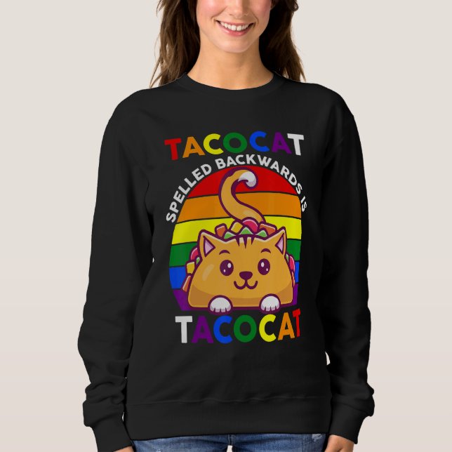 Sweatshirt Taco Cat Écrit À L'envers Est Taco Cat Arc-En-Ciel (Devant)