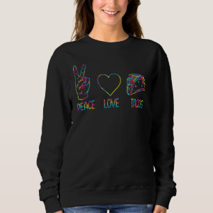 Sweatshirt Taco Peace Love Tacos Taco
